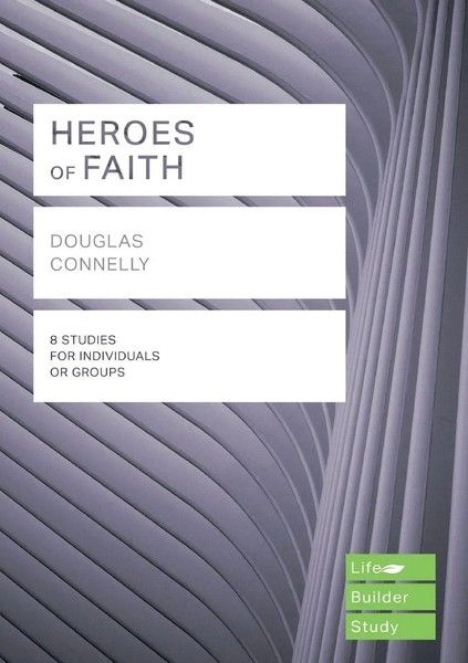 Heroes Of Faith (Lifebuilder Study Guides) | Douglas Connelly | Taschenbuch-image