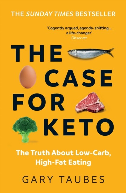 The Case for Keto: The Truth About Low-Carb, High-Fat by Gary Taubes PAPERBACK - Image 6