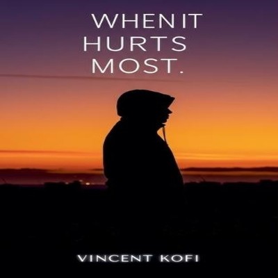 When it Hurts Most Vincent Kofi Paperback Draft2Digital