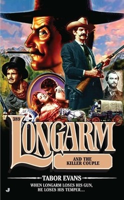 Longarm #389: Longarm and the Killer Couple by Evans, Tabor, Good Book