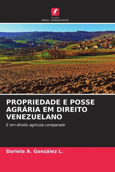 Dariela A. GonzáLez L. | Propriedade E Posse AgrÁRia Em Direito Venezuelano-image