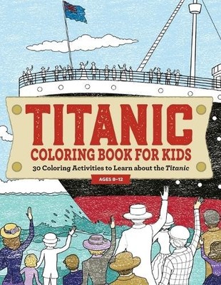Titanic Coloring Book for Kids: 30 ..., Rockridge Press