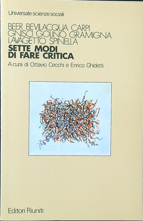 SETTE MODI DI FARE CRITICA CECCHI - GHIDETTI EDITORI RIUNITI 1983 BROSSURA