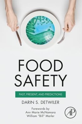 Food Safety: Past, Present, and Predictions by Darin Detwiler 9780128182192