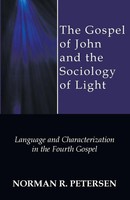 Norman R. Petersen | The Gospel Of John and The Sociology Of Light | Taschenbuch