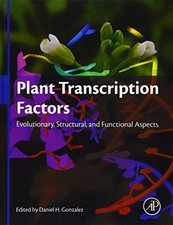 Plant Transcription Factors: Evolutionary, Structural and Functional Aspects by