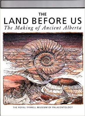 The Land Before Us: The Making of Ancient Alberta,