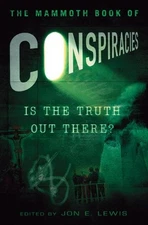 THE MAMMOTH BOOK OF CONSPIRACIES By Jon E. Lewis **Mint Condition**