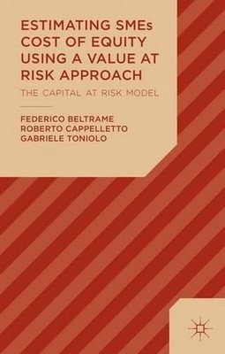Estimating SMEs Cost of Equity Using a Value at Risk Approach: The Capital at Ri
