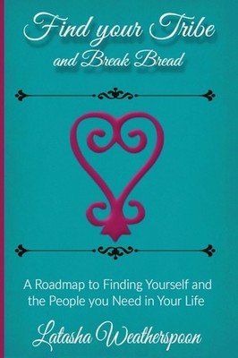 Find Your Tribe and Break Bread: An Interactive Guide to finding yourself an...