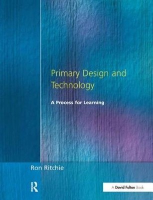 Primary Design And Technology: A Prpcess For Learning