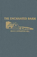 The Enchanted Barn by Hill, Grace Livingston