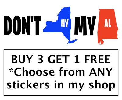''Don t NY My AL  BUMPER STICKER DECAL CAR STICKER Don t New York My Alabama #29