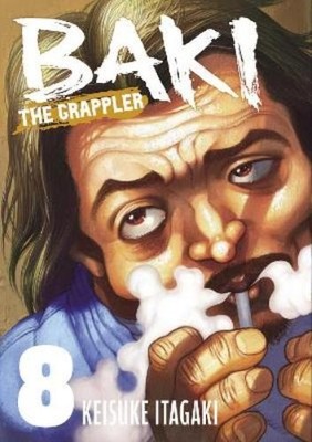 Keisuke Itagaki Baki the Grappler Vol. 8 (Paperback) Baki the Grappler