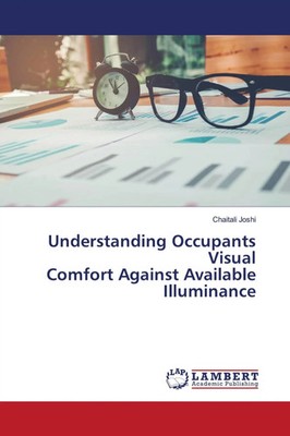 Chaitali Joshi | Understanding Occupants Visual Comfort Against Available...