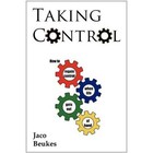 Taking Control How to Regain Control When Life Gets out of Hand 9781452064888