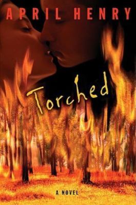 Torched by April Henry (2009, Hardcover)