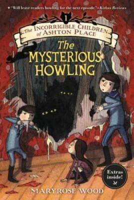 The Incorrigible Children of Ashton Place: Book I: The Mysterious Howling - GOOD