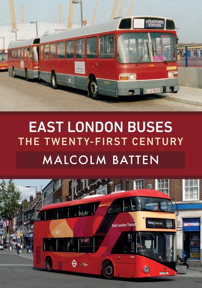 East London Buses: The Twenty-First Century, Batten, Malcolm, New Book