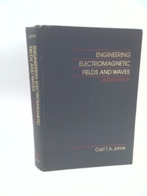 Engineering Electromagnetic Fields and Waves by Johnk, Carl T. a.