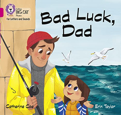 Collins Big Cat Phonics for Letters and Sounds - Bad Luck, Dad: Band 01B/Pink B