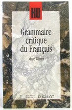 GRAMMAIRE CRITIQUE DU FRANCAIS, WILMET-M