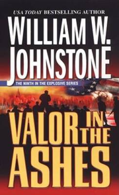 Valor In The Ashes - Mass Market Paperback By Johnstone, William W. - GOOD