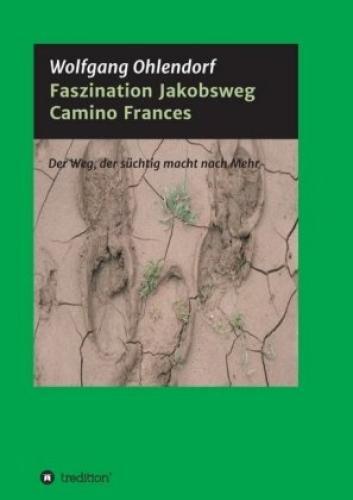 Thumbnail - Faszination Jakobsweg Der Weg, Der Süchtig Macht Nach Mehr 5454