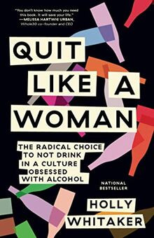 Quit Like a Woman: The Radical Choice to Not Drink ... | Buch | Zustand sehr gut