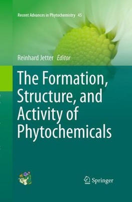 The Formation, Structure and Activity of Phytochemicals Reinhard Jetter