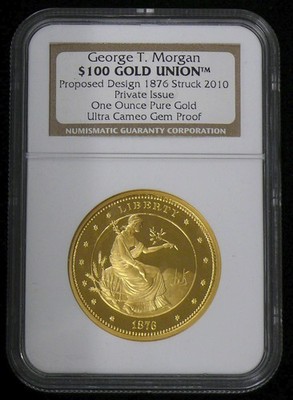 GEORGE T. MORGAN ULTRA CAMEO GEM PROOF $100 GOLD UNION 1876/2010