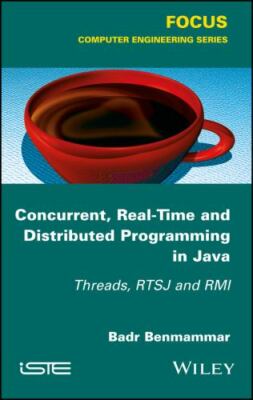 Concurrent, Real-Time and Distributed Programming in Java : Threads, Rtsj and...