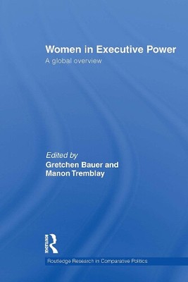 Women in Executive Power: A Global Overview (Routledge Research in Comparative