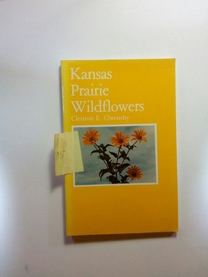Kansas Prairie Wildflowers Owensby, Clenton E.: