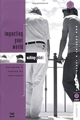 Impacting Your World : Becoming a Person of Influence Paperback