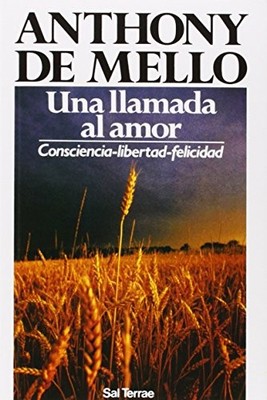 Una Llamada al Amor: Consciencia - Libertad - Felicidad (Spanish