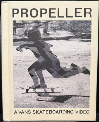 Propeller: A Vans Skateboarding Video (Book & DVD) Rowley, Caballero, Alva Hosoi