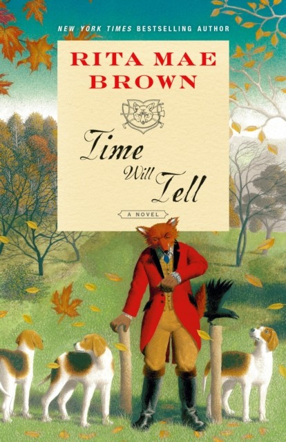 Time Will Tell A Novel by Rita Mae Brown (Paperback Book)