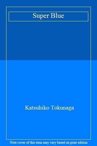 Super Blue,Katsuhiko Tokunaga - Picture 1 of 1