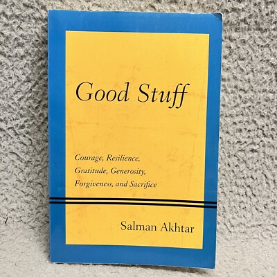 Good Stuff : Courage, Resilience, Gratitude, Generosity, Forgiveness, and Sac...