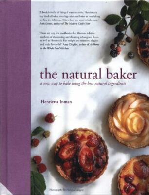 The Natural Baker: A new way to bake using the best natural ingredients, Inman, 