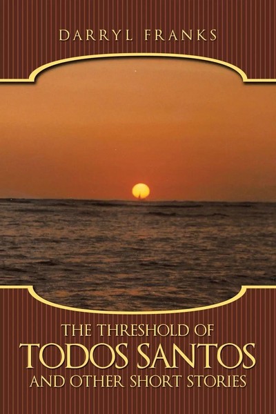 Darryl Franks | The Threshold Of Todos Santos And Other Short Stories | Buch-image