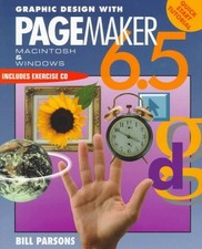GRAPHIC DESIGN WITH PAGEMAKER 6.5 ADOBE PAGEMAKER By William Parsons