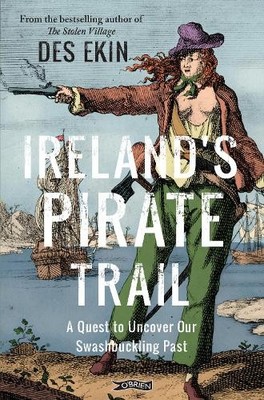 Des Ekin Ireland's Pirate Trail (Paperback)