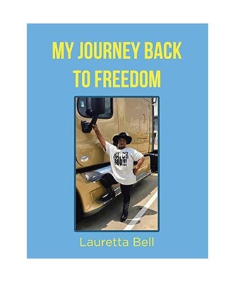 My Journey Back to Freedom, Lauretta Bell