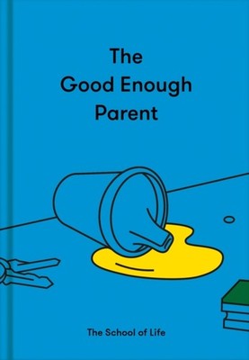 GOOD ENOUGH PARENT by The School of Life Hardback Self Help Business