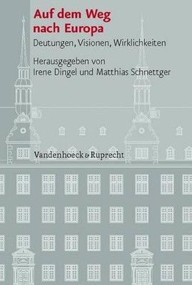 Verffentlichungen des Instituts f''r Europische Geschichte Mainz: Deutungen, Visi