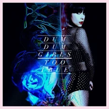 DUM DUM GIRLS TOO TRUE [LP] NEW LP