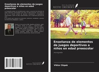 EnseñAnza De Elementos De Juegos Deportivos A NiñOs En Edad Preescolar Shpak