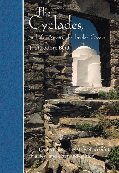 Cyclades, or Life Among the Insular Greeks, Paperback by Bent, J. Theodore, L...